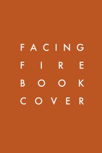 Facing Fire Book Cover